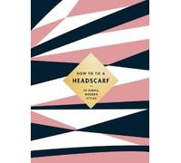 Alice Tate How to Tie a Headscarf (Copertina rigida)