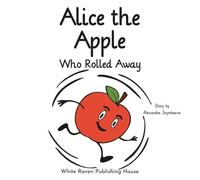 Alice the Apple Who Rolled Away