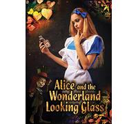 Alice & The Wonderland Looking Glass [Edizione: Stati Uniti]