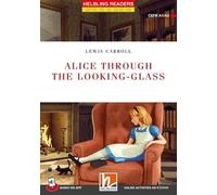 Alice through the looking-glass. Helbling Readers Red Series. Classics. Registrazione in inglese britannico. A1/A2. Con Audio