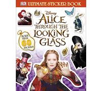 Alice Through the Looking Glass Ultimate Sticker Book