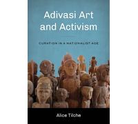 Alice Tilche Adivasi Art and Activism (Tascabile) Global South Asia
