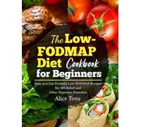 Alice Tony The Low-FODMAP Diet Cookbook for Beginners (Copertina rigida)