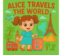 Alice Travels the World: A Fun Travel-Themed Coloring Book for Kids