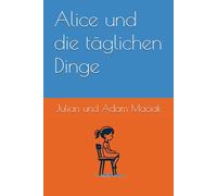Alice und die täglichen Dinge