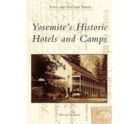 Alice Van Ommeren Yosemite's Historic Hotels and Camps (Tascabile)
