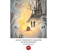 Alice, Vincent e i mostri di Halloween