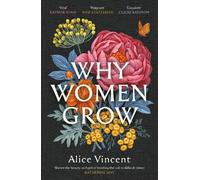 Alice Vincent Why Women Grow (Tascabile)