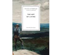 Alice Von Hildebrand Dietrich Von Hildebrand The Art of Living (Tascabile)