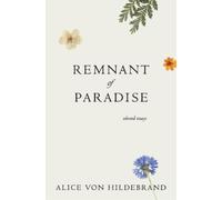 Alice Von Hildebrand Remnant of Paradise (Tascabile)
