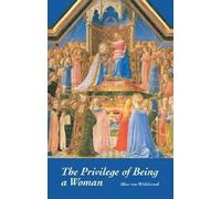 Alice von Hildebrand The Privilege of Being a Woman (Tascabile)