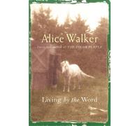 Alice Walker Alice Walker: Living by the Word (Tascabile)