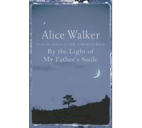 Alice Walker By the Light of My Father's Smile (Tascabile)