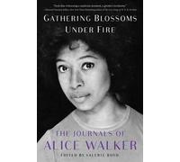 Alice Walker Gathering Blossoms Under Fire (Tascabile)