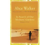 Alice Walker In Search of Our Mother's Gardens (Tascabile)
