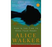 Alice Walker Now Is the Time to Open Your Heart (Tascabile)