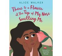 Alice Walker There Is a Flower at the Tip of My Nose Smelling (Copertina rigida)