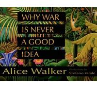 Alice Walker Why War Is Never a Good Idea (Copertina rigida)