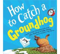 Alice Walstead Emma Gillette How to Catch a Groundhog (Copertina rigida)
