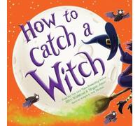 Alice Walstead How to Catch a Witch (Copertina rigida) How to Catch