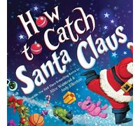 Alice Walstead How to Catch Santa Claus (Copertina rigida)