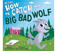 Alice Walstead My First How to Catch the Big Bad Wolf (Libro di cartone)