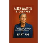 ALICE WALTON BIOGRAPHY: The Heiress Who Bought the World’s Most Priceless Art