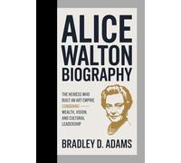 Alice Walton Biography: The Heiress Who Built an Art Empire - Combining Wealth, Vision, and Cultural Leadership