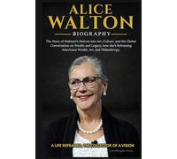 ALICE WALTON BIOGRAPHY: The Story of Walmart’s Heiress into Art, Culture, and the Global Conversation on Wealth and Legacy, how she’s Reframing Americans Wealth, Art, and Philanthropy.
