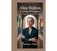Alice Walton:Canvas of Legacy: From Walmart Heiress to Cultural Visionary