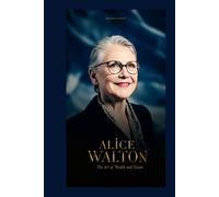 Alice Walton: The Art of Wealth and Vision