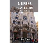 Alice Ward Genoa Travel Guide 2024 (Tascabile) Alice Wanderlust