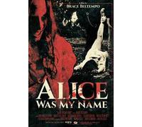 Alice Was My Name (DVD)