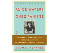 Thomas McNamee – Alice Waters and Chez Panisse – Nascita di una rivoluzione culinaria – Tascabile