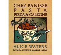 Alice Waters Chez Panisse Pasta, Pizza, & Calzone (Tascabile)