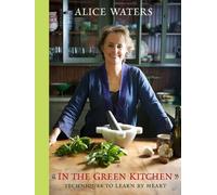 Alice Waters In the Green Kitchen (Copertina rigida)
