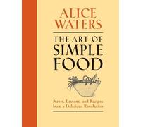Alice Waters The Art of Simple Food (Copertina rigida)