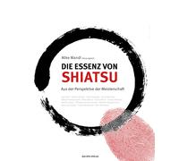 Alice Whieldon Philippe Vandenabeele Die Essenz von Shiatsu: Aus de (Tascabile)