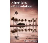 Alice Wilson Afterlives of Revolution (Tascabile)