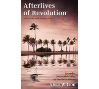 Alice Wilson Afterlives of Revolution (Tascabile)