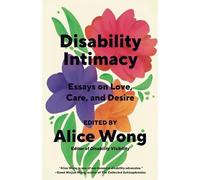 Alice Wong Disability Intimacy (Tascabile)