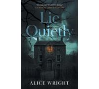 Alice Wright Lie Quietly (Tascabile)