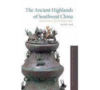 Alice Yao The Ancient Highlands of Southwest China (Copertina rigida)