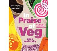 Alice Zaslavsky In Praise of Veg (Copertina rigida)