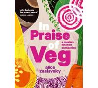 Alice Zaslavsky In Praise of Veg (Copertina rigida)