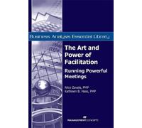 Alice Zavala Kathleen B Hass The Art and Power of Facilitation (Tascabile)
