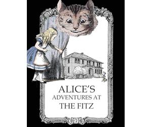 Alice's Adventures at the Fitz