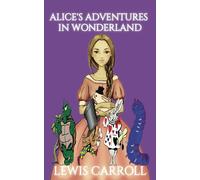 Alice's Adventures in Wonderland: A Classic 19th-Century Children's Fairytale