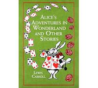 Lewis Carroll Alice's Adventures in Wonderland and Other (Rilegato in ecopelle)