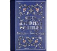 Alice's Adventures in Wonderland and Through the Looking Glas (Copertina rigida)